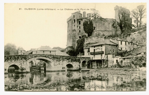 CLISSON (Loire-Inférieure) - Le Château et le Pont de Ville