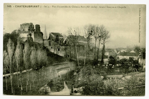 CHATEAUBRIANT (L.-Inf.). - Vue d'ensemble du Château Fort (XIe siècle) - Grand Donjon et Chapelle
