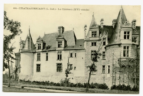 CHATEAUBRIANT (L.-Inf.) - Le Château (XVIe siècle)