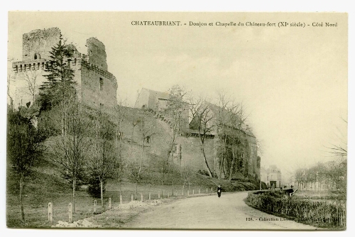 CHATEAUBRIANT. - Donjon et Chapelle du Château-fort (XIe siècle) - Côté Nord