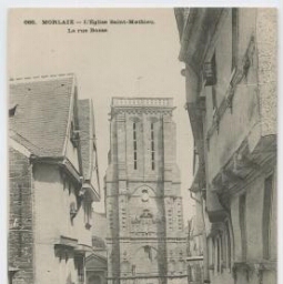 MORLAIX - L'Eglise Saint-Mathieu. La rue Basse