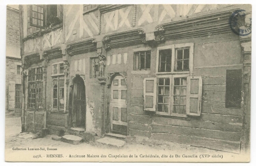 RENNES - Ancienne Maison des Chapelains de la Cathédrale, dite de DU GUESCLIN (XVIe siècle)