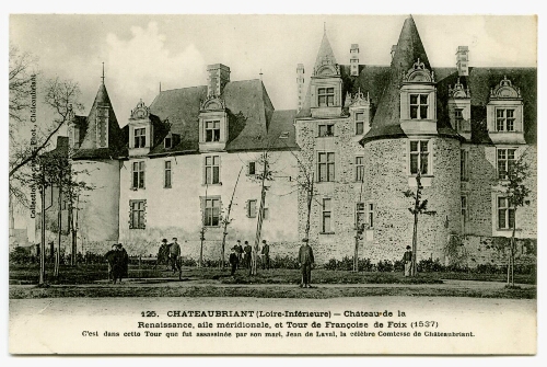 CHATEAUBRIANT (Loire-Inférieure) - Château de la Renaissance, et Tour de Françoise de Foix
