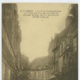 FOUGERES. - La Rue Porte-Roger au fond le Palais de Justice ancien hotel de La Belinaye (XVIIIe siècle).