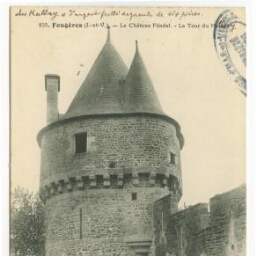 Fougères (I.-et-V.). - Le Château Féodal. - La Tour du Halay.