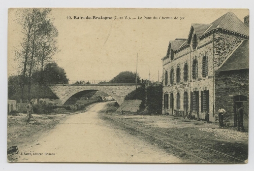 Bain-de-Bretagne (I.-et-V.). Le pont de chemin de fer. (date de la scène :)