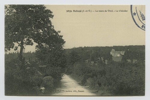 Balazé (I.-et-V.). La route de Vitré. Le Châtelet.