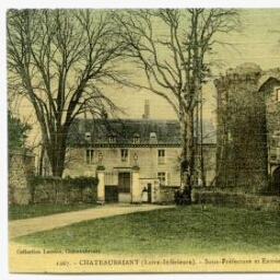 CHATEAUBRIANT (Loire-Inférieure). - Sous-Préfecture et Entrée du Château fort (XIe siècle)