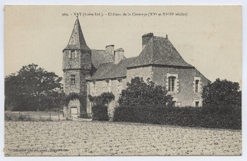 Vay (Loire-Inf.). - Château de la Cineraye (XVe et XVIIIe siècles)
