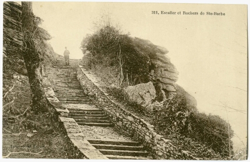 Escalier et Rocher de Ste-Barbe.