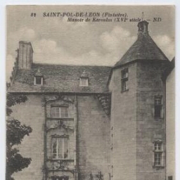 SAINT-POL-DE-LEON (Finistère). Manoir de Kéroulas (XVIe siècle)