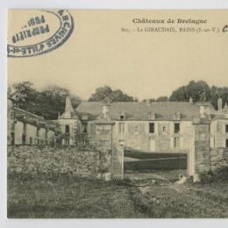 Châteaux de Bretagne. La Giraudais, Bains-sur-Oust (I.-et-V.)