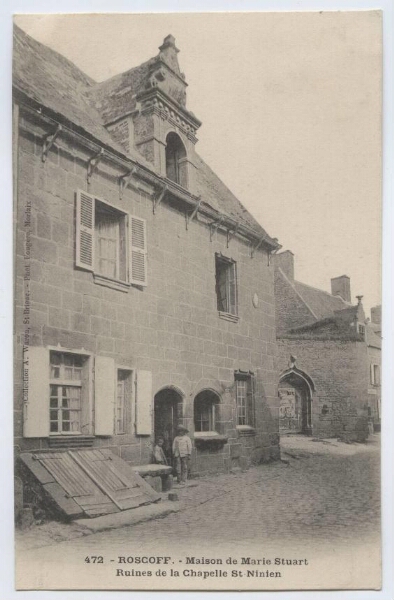 ROSCOFF.- Maison de Marie Stuart Ruines de la Chapelle St-Ninien